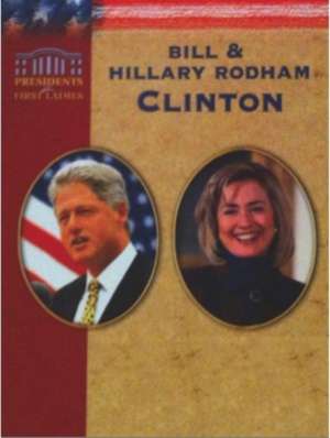 Presidents and First Ladies-Bill & Hillary Rodham Clinton de Ruth Ashby