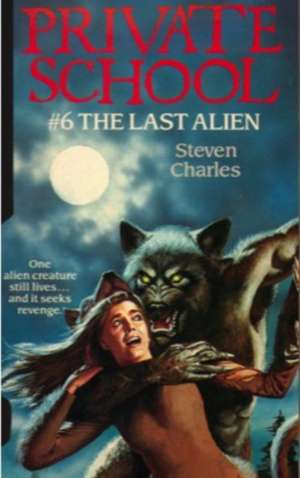 Private School #6, The Last Alien de Steven Charles