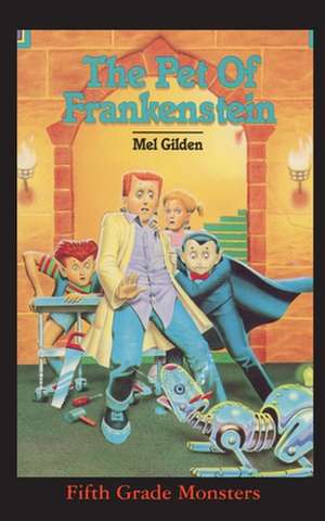 The Pet of Frankenstein de Mel Gilden