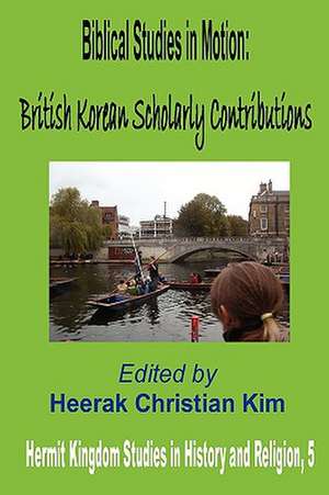 Biblical Studies in Motion de Heerak Christian Kim