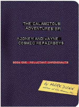 The Calamitous Adventures of Rodney and Wayne, Cosmic Repairboys: The Age Altertron de Mark Dunn