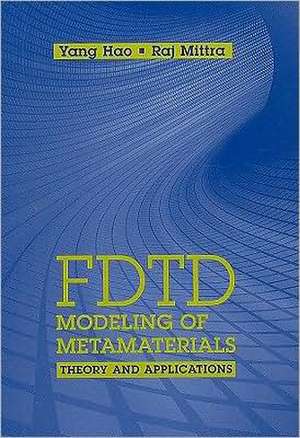 FDTD Modeling of Metamaterials: Theory and Applications de Yang Hao