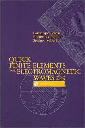 Quick Finite Elements for Electromagnetic Waves [With CDROM] de Giuseppe Pelosi