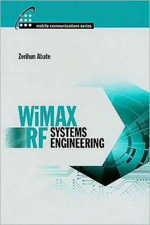 WiMAX RF Systems Engineering de Zerihun Abate