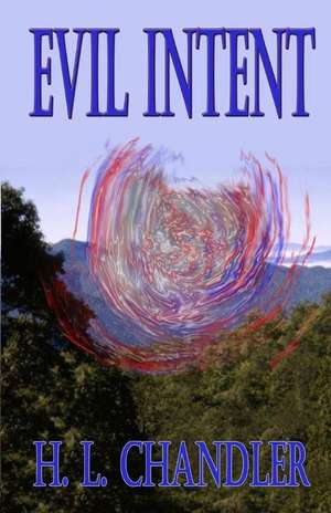 Evil Intent de H. L. Chandler