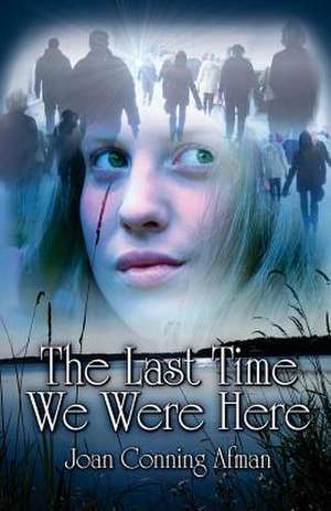 The Last Time We Were Here de Joan Conning Afman