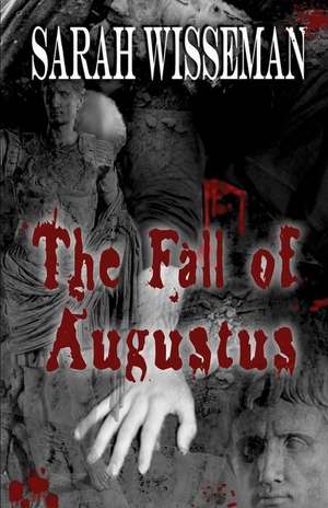 The Fall of Augustus de Sarah Wissemen