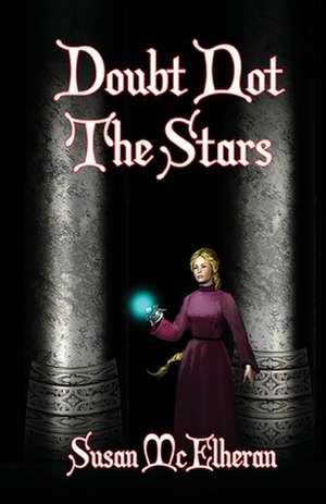 Doubt Not the Stars de Susan McElheran