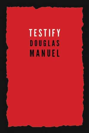 Testify de Douglas Manuel