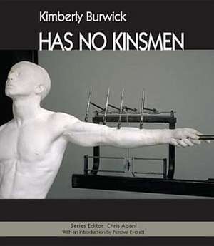 HAS NO KINSMEN de KIMBERLY BURWICK