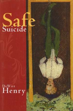 Henry, D: SAFE SUICIDE