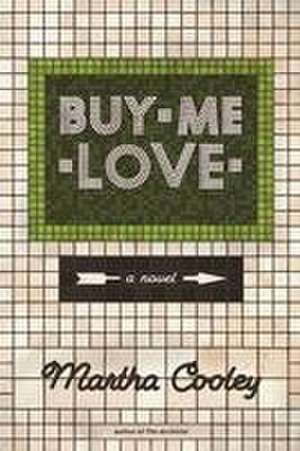 Buy Me Love de Martha Cooley