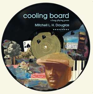 Cooling Board: A Long Playing Poem de Mitchell L.H. Douglas