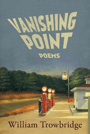 Vanishing Point de William Trowbridge