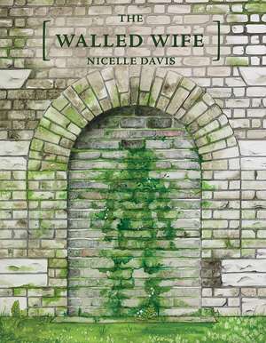 The Walled Wife de Nicelle Davis