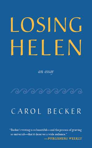 Losing Helen de Carol Becker