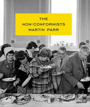 Martin Parr: The Non-Conformists de Susie Parr