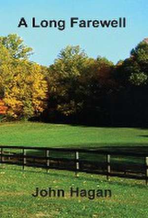 A Long Farewell de John Hagan