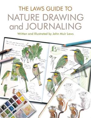 The Laws Guide to Nature Drawing and Journaling de John Muir Laws