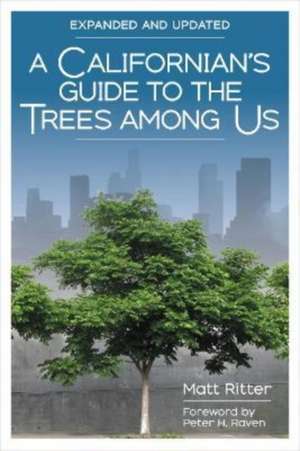 A Californian's Guide to the Trees Among Us de Matt Ritter