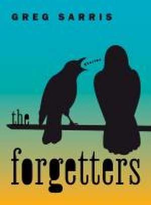 The Forgetters de Greg Sarris