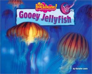 Gooey Jellyfish de Natalie Lunis