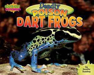 Deadly Poison Dart Frogs de Jennifer A. Dussling