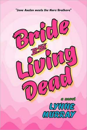 Bride of the Living Dead de Lynne Murray