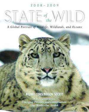 State of the Wild 2008-2009: A Global Portrait of Wildlife, Wildlands, and Oceans de Eva Fearn