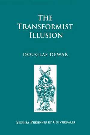 The Transformist Illusion de Douglas Dewar