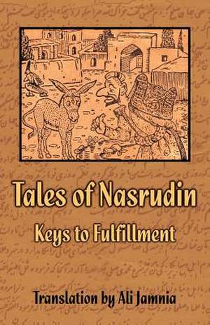 Tales of Nasrudin: Keys to Fulfillment de Charles Upton