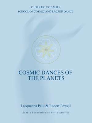 Cosmic Dances of the Planets de Lacquanna Paul