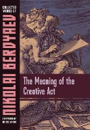 The Meaning of the Creative Act de Nikolai Berdyaev