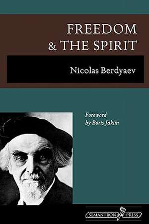 Freedom and the Spirit de Nikolai Berdiaev