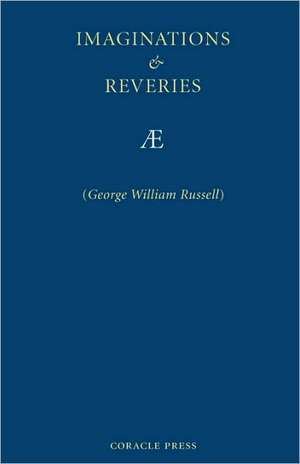 Imaginations and Reveries de George William Russell