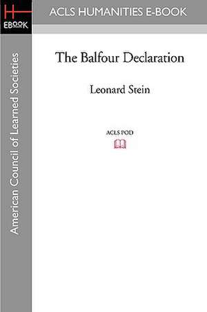 The Balfour Declaration de Leonard Stein