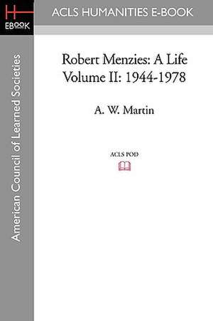 Robert Menzies: 1944-1978 de A. W. Martin