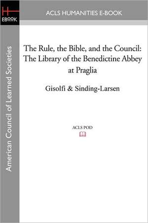 The Rule, the Bible, and the Council: The Library of the Benedictine Abbey at Praglia de Diana Gisolfi