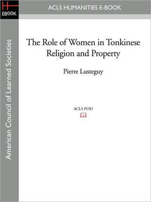 The Role of Women in Tonkinese Religion and Property de Pierre Lusteguy