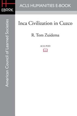 Inca Civilization in Cuzco de R. Tom Zuidema