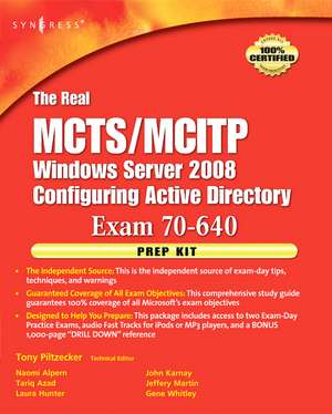 The Real MCTS/MCITP Exam 70-640 Prep Kit: Independent and Complete Self-Paced Solutions de Anthony Piltzecker