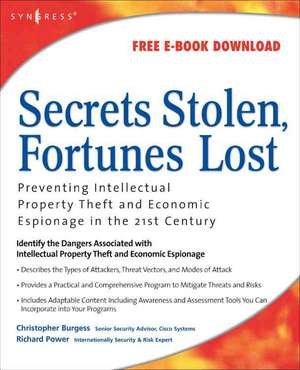 Secrets Stolen, Fortunes Lost: Preventing Intellectual Property Theft and Economic Espionage in the 21st Century de Richard Power