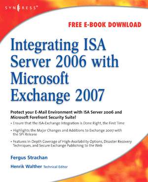 Integrating ISA Server 2006 with Microsoft Exchange 2007 de Fergus Strachan