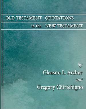 Old Testament Quotations in the New Testament: A Complete Survey de Gregory Chirichigno