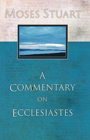 Commentary on Ecclesiastes de Moses Stuart