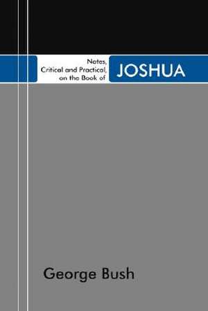 Notes, Critical and Practical, on the Book of Joshua de George Bush