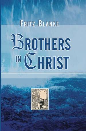 Brothers in Christ de Fritz Blanke