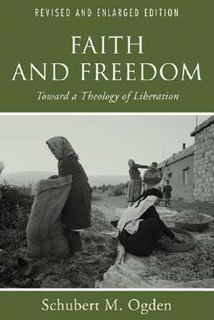 Faith and Freedom de Schubert M. Ogden