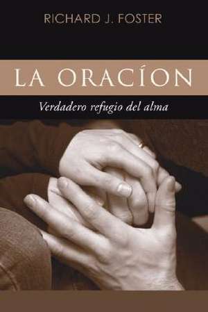 La Oraci?n de Richard J. Foster