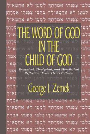 The Word of God in the Child of God de George J. Zemek